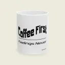 Coffee First. Feelings Never. — Limited Edition Mug (11oz15oz) 