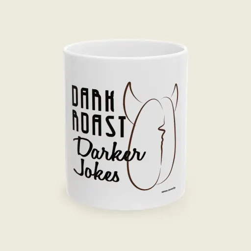 Dark Roast. Darker Jokes. - Limited Edition Mug (11oz/15oz)